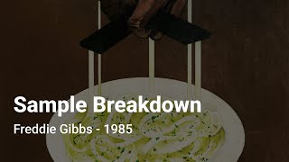 Sample Breakdown Freddie Gibbs amp The Alchemist  1985 [upl. by Bernardina335]