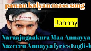 narasjugaakura maa annayya song lyrics in English Johnny movie songs lyrics in English [upl. by Akinahc]