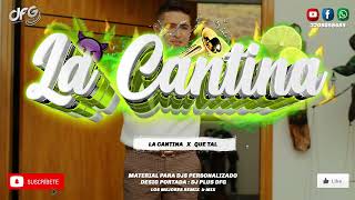 Mix  La Cantina Versión Dj Plus ✘ Hernan Gomez ✘ Julian Daza  Que Tal [upl. by Irene460]