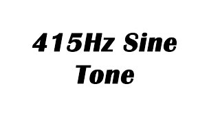 415Hz Sine Wave Test Tone [upl. by Petronilla657]