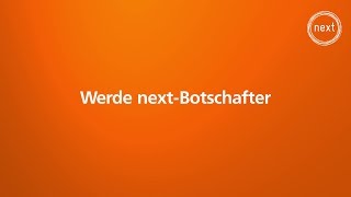 Die dritte Generation nextBotschafter gesucht [upl. by Crow]