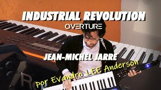 Industrial Revolution Overture JeanMichel Jarre por Evandro LEE Anderson [upl. by Yednil]