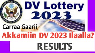 Akkaataa Carraa DV 2023 ittiin ilaaltan  how to check 2023 DV lottery Results  DV Lottery 2023 [upl. by Yerffoej]