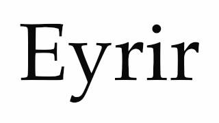 How to Pronounce Eyrir [upl. by Trip]