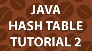 Java Hash Tables 2 [upl. by Zumwalt668]