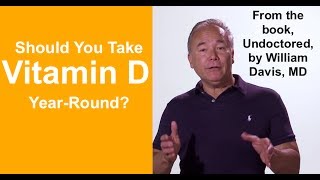 Dr William Davis Should You Take Vitamin D YearRound [upl. by Sotos]