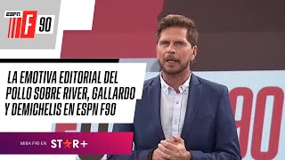 quotNO LOS COMPARENquot La EMOTIVA EDITORIAL del Pollo sobre River Gallardo y Demichelis en ESPNF90 [upl. by Brendan]