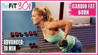 BeFiT 301 10 Min Cardio Fat Burn  Advanced Workout Maddy Curley [upl. by Lenoil636]