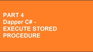 Dapper C Tutorial Part 4  Execute Stored Procedure [upl. by Nosretep245]