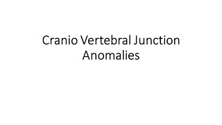 Cranio Vertebral Junction Anomalies [upl. by Jonna]