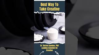 The Best Strategies For Using Creatine Leading Scientist Explains [upl. by Lerak]