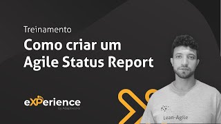 Como criar um Agile Status Report [upl. by Balkin]