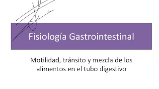 Motilidad Tránsito y Mezcla de Alimentos  Fisiología Gastrointestinal [upl. by Stout]