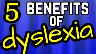 5 Advantages of having Dyslexia [upl. by Yvan]