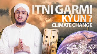 Itni Garmi Kiyun Ho Rahi Hai  Climate Change Ya Kuch Aur [upl. by Nilkoorb]