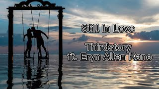 Thirdstory  Still In Love ft Eryn Allen Kane Lyrics [upl. by Mudenihc705]