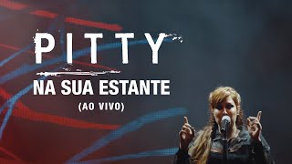 Pitty  Na Sua Estante Ao Vivo  Matriz Ao Vivo na Bahia [upl. by Tnomel236]