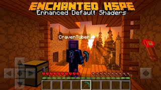 MCPEWin10 Best Enhanced Default Shaders  Enchanted HSPE Shader Pack  MCPEWin10 Shaders For 116 [upl. by Dulce]