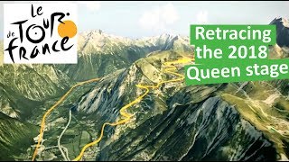 Retracing the 2018 Tour de France Queen Stage [upl. by Imak]