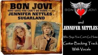 Bon Jovi Jennifer Nettles  Who Says You Cant Go Home Guitar backing track with vocals [upl. by Omora]