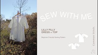 SEW WITH ME  Sewing the Lilly Pilly Dress  Beginner Friendly Sewing Pattern  Common Stitch [upl. by Enitnemelc]