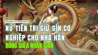 Người Định Đoạt Thiên Hạ Cho Lưu Bang  Hứa Phụ  Nữ Tiên Tri Giữ Cơ Nghiệp Nhà Hán [upl. by Oby]