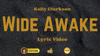 WIDE AWAKE  Kelly Clarkson  Kellyoke  Lyric Video [upl. by Ludwigg]