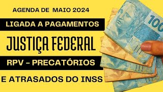 RPV  PRECATÓRIOS E ATRASADOS DO INSS Agenda de maio 2024 ligada a pagamentos da Justiça Federal [upl. by Ahsla528]