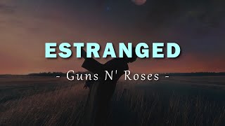 Guns N Roses  Estranged  Lyrics [upl. by Albion]