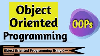 Object Oriented Programming  Object Oriented Programming Using C  Introduction to OOPs [upl. by Olaznog]