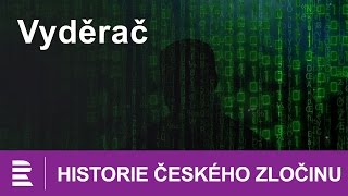 Historie českého zločinu Vyděrač [upl. by Esma288]