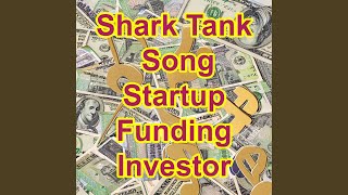 Shark Tank Song Shark Tank Startup Funding Investor Entrepreneur Venture Capitalist [upl. by Gallagher]