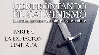 Confrontando el Calvinismo  Parte 4  La Expiación Limitada  Dr Peter Putney [upl. by Ariay]