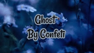 Ghost by Confetti CleanLyrics [upl. by Puett]