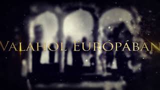 Valahol Európában musical Trailer [upl. by D'Arcy]