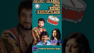 Nadeem Shravan with Kavita Krishnamurthy nadeemshravansmagic nadeemsharvan [upl. by Anihsit]