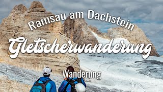 Dachstein Gletscherwanderung  Vom Dachsteingletscher nach Ramsau [upl. by Olegnad]