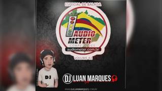 Audio Meter Competições Na Balada 02  Dj Luan Marques [upl. by Revorg]