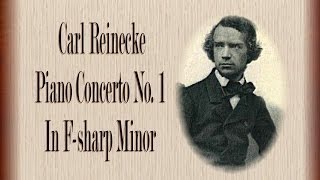 Reinecke  Piano Concerto No 1 In F sharp Minor [upl. by Lytsirk173]