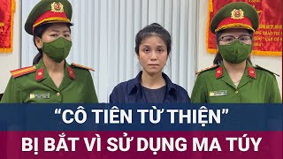 Khởi tố tạm giam quotcô tiên của người nghèoquot Nguyễn Đỗ Trúc Phương vì liên quan ma túy  VTC Now [upl. by Caralie145]