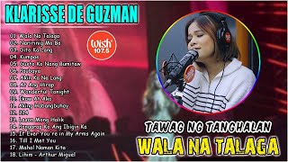 WALA NA TALAGA  KLARISSE DE GUZMAN New Hits OPM Love Songs 2024  Tawag Ng Tanghalan 2024 [upl. by Naloc]