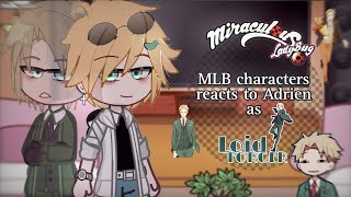 MLB reacts to Adrien as Loid Forger Gacha Club Miraculous Ladybug x Spyxfamily GCRV AU [upl. by Wistrup]