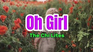 The Chi Lites  Oh Girl 1972 lyrics [upl. by Rik]