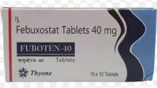 FUBOTEN 40 Tablets Febuxostat Tablets 40 mg [upl. by Maridel]