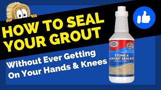 How To Seal Your Grout The Proper and Easiest Way  With Out Getting On Your Hands and Knees [upl. by Nonah]