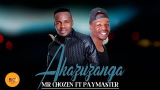 Mr Chozen ft Paymaster amp Siphosethu  Akazuzanga [upl. by Eelarol]