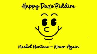 Machel Montano  Never Again Official Audio  Happy Daze Riddim  Soca 2023 [upl. by Eirroc]