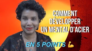 COMMENT DÉVELOPPER UN MENTAL DACIER EN 5 POINTS 💪 [upl. by Ttsepmet100]