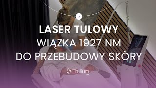 Thulium Pro  laser tulowy 1927 nm  prezentacja urządzenia [upl. by Haldeman]