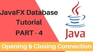 JavaFX Database Operations  Part 4  Opening the DB connection and Closing the DB connection [upl. by Dole]